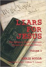 'Liars For Jesus: The Religious Right's Alternate Version of American History, Vol. 1' by Chris Rodda